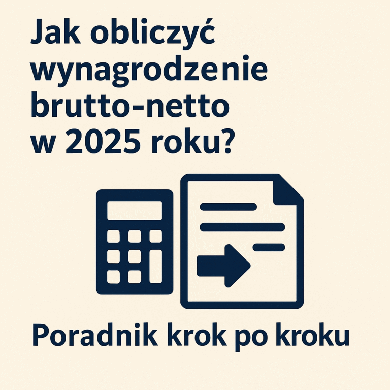 Jak obliczyć wynagrodzenie brutto-netto w 2025 roku? Poradnik krok po kroku.
