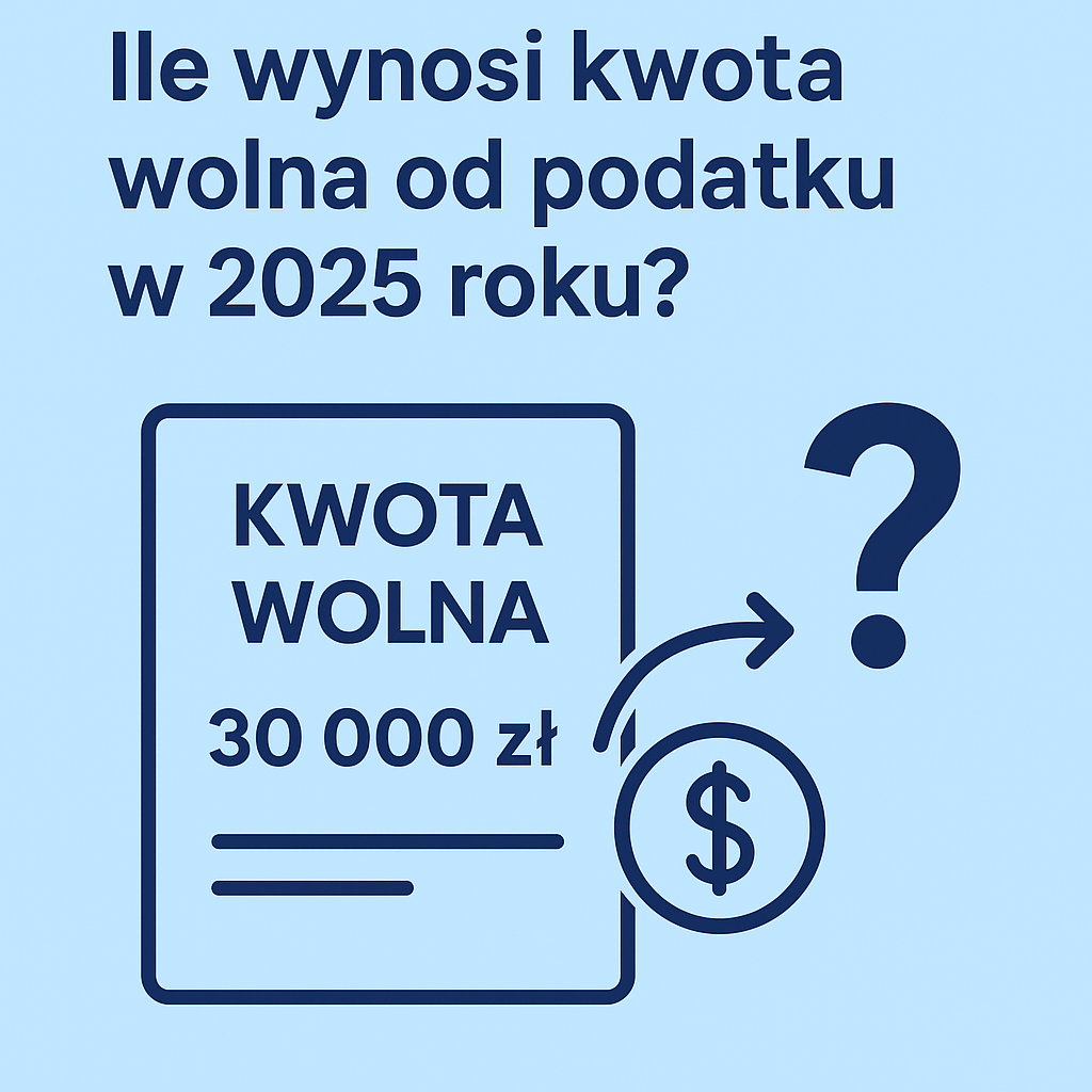 Ile wynosi kwota wolna od podatku w 2025 roku i jak z niej skorzystać?