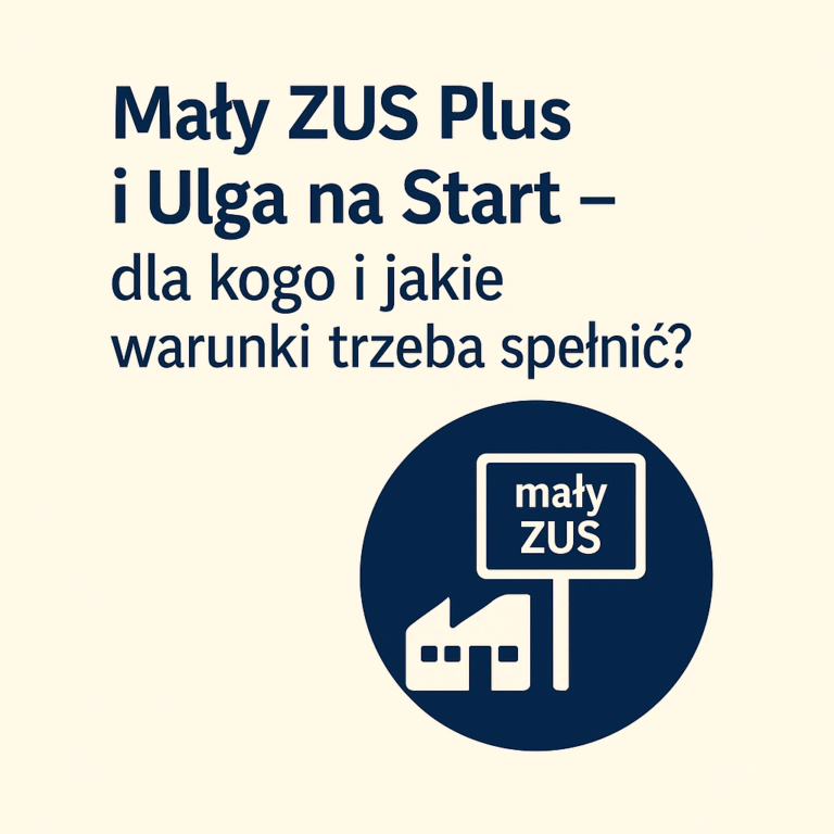 Mały ZUS Plus i Ulga na Start – dla kogo i jakie warunki trzeba spełnić?