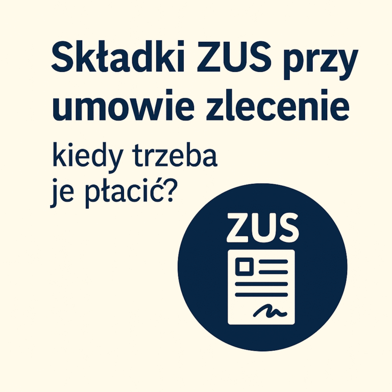 Składki ZUS przy umowie zlecenie – kiedy trzeba je płacić?